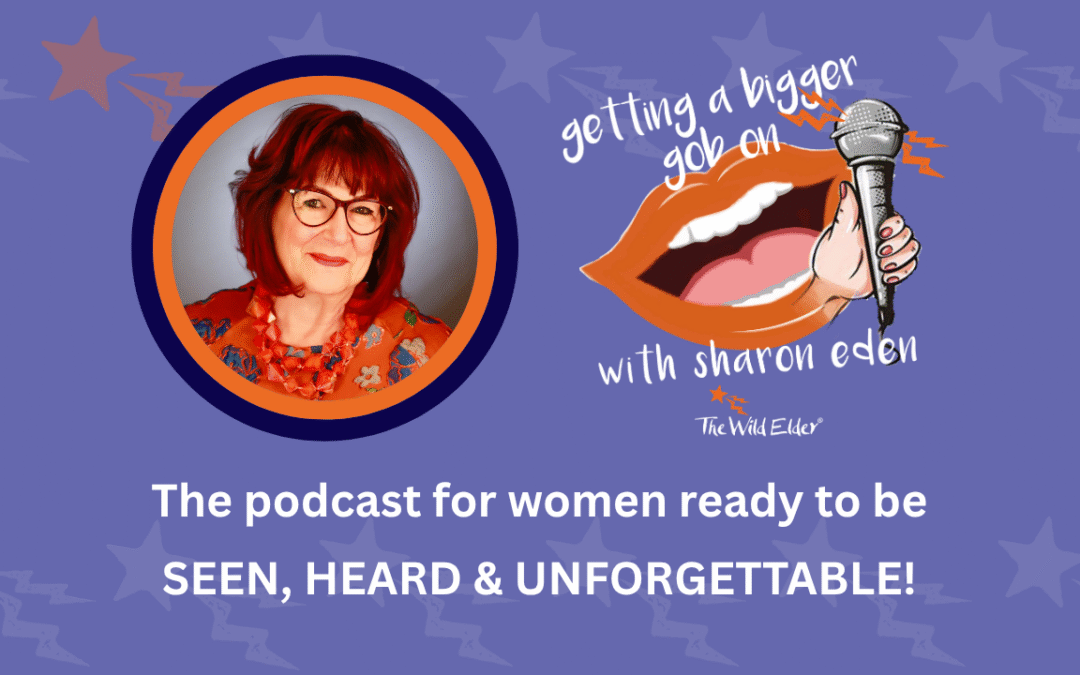 Want to get a bigger gob on so you’re seen, heard and unforgettable?